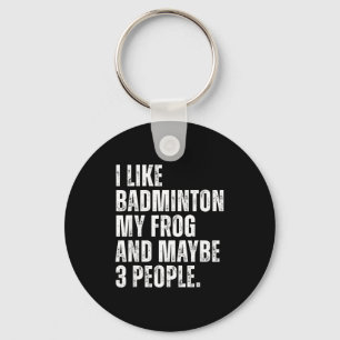 I Like Badminton My Frog Lover Funny Amphibian  Key Ring