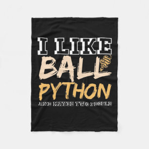 I Like Ball Python And Maybe Two People Fleece Blanket