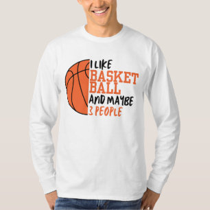 I Like Basketball And Maybe 3 People Men's T-Shirt