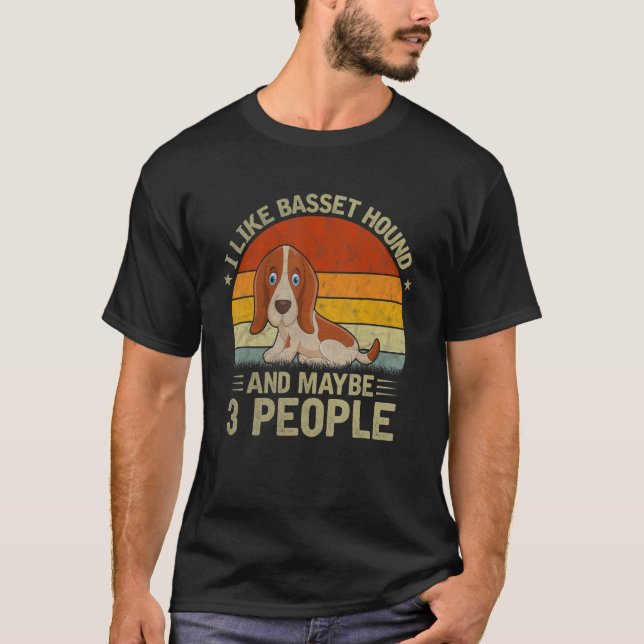 I Like Basset Hound And Maybe 3 People Cool Dog  R T-Shirt (Front)