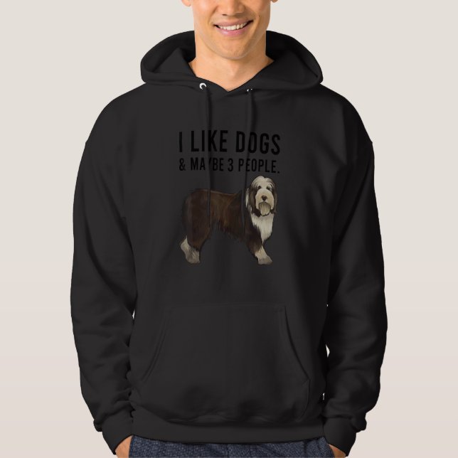 I Like Bearded Collie Dogs And Maybe 3 People Hoodie (Front)