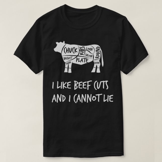 I Like Beef Cuts And I Cannot Lie  Chef Food Pun  T-Shirt (Design Front)