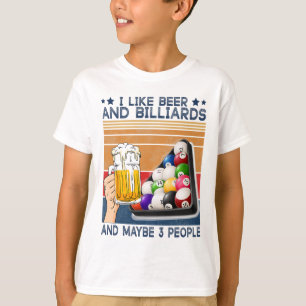 I Like Beer And Billiards And Maybe 3 People Billi T-Shirt
