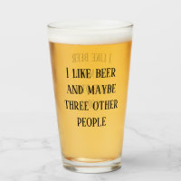I Like Beer and Maybe Three other People Pint
