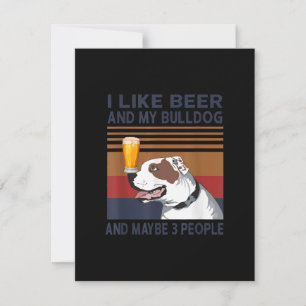 I Like Beer And My Bulldog And Maybe 3 People Thank You Card