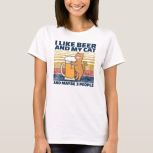 I Like Beer And My Cat And maybe 3 People T-Shirt