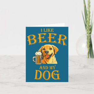 I Like Beer And My Dog Beer And Dogs Funny Dog Quo Card