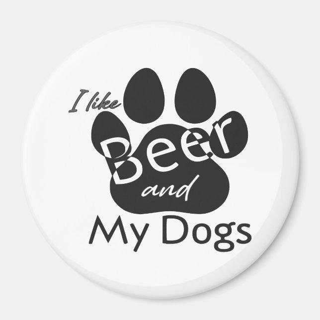 I Like Beer and My Dogs Magnet (Front)