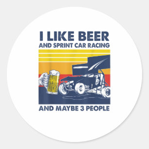 I like beer and sprint car racing and m classic round sticker