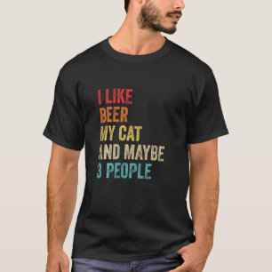I Like Beer My Cat & Maybe 3 People Cat  Owner Dri T-Shirt