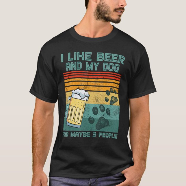 I Like Beer My Dog And Maybe 3 People  Dog  Retro T-Shirt (Front)