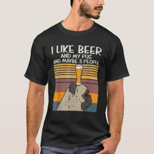 I Like Beer Pug 3 People Funny Animal Pet Dog Drin T-Shirt