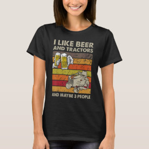 I Like Beer Tractors & Maybe 3 People Vintage Farm T-Shirt