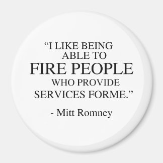 I like being able to fire people magnet