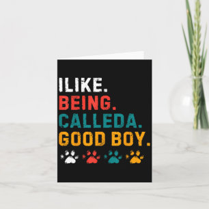 I Like Being Called A Good Boy Dog Pet Puppy Paren Card