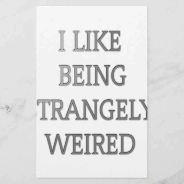 I Like Being Strangely Weird: Bold Text Design (Front)