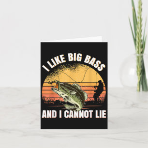 I Like Big B And I Cannot Lie Fishing Card