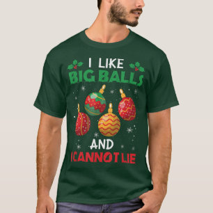 I Like Big Balls And Cannot Lie Funny Christmas  T-Shirt