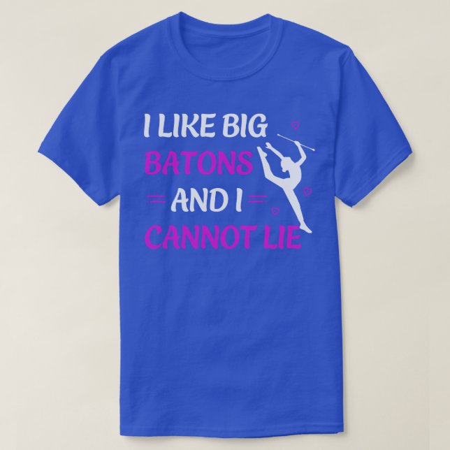 I Like Big Batons Funny Twirling Majorette T-Shirt (Design Front)