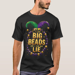I Like Big Beads and I Can Not Lie T-Shirt