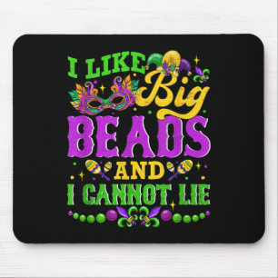 I Like Big Beads And I Cannot Lie, Mardi Gras Carn Mouse Pad