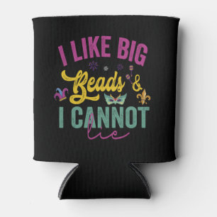 I Like Big Beads & I Cannot Lie Funny Mardi Gras Can Cooler