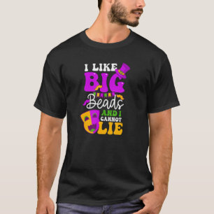 I Like Big Beads Mardi Gras Beads T-Shirt