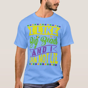 I Like Big BeadsI Like Big Beads and I Can Not Lie T-Shirt