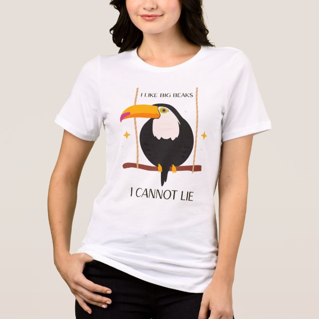 I like big beaks I cannot lie Toucan Tri-Blend Shirt (Front)