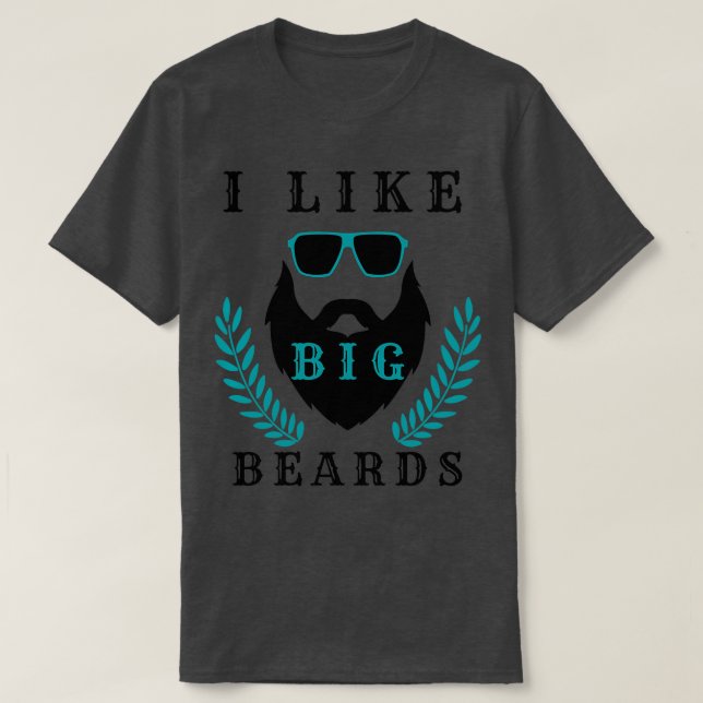 I like big beards 26 T-Shirt (Design Front)
