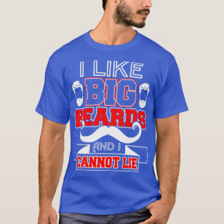 I Like Big Beards And I Cannot Lie 5 T-Shirt