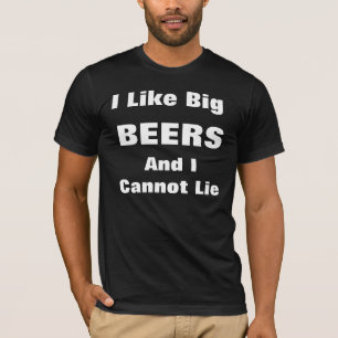 I Like Big Beers T-Shirt