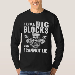 I Like Big Blocks And I Cannot Lie Design T-Shirt