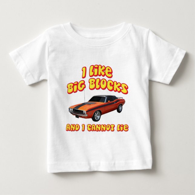 I Like Big Blocks & I Cannot Lie Dodge Challenger Baby T-Shirt (Front)