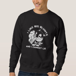 I Like Big Blunts And I Cannot Lie Cat Stoner Weed Sweatshirt