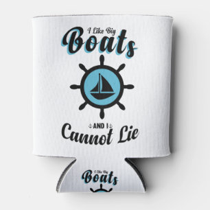 i like big boats and i cannot lie can cooler
