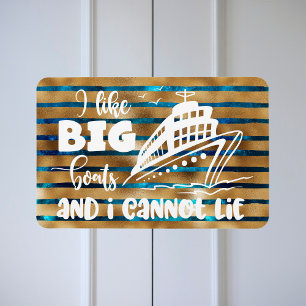 I Like Big Boats and I Cannot Lie Cruise Door Magnet
