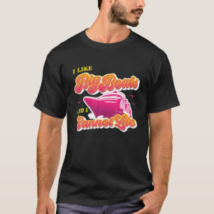 I Like Big Boats And I Cannot Lie Cruise Gift Funn T-Shirt