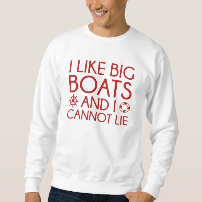 I Like Big Boats Sweatshirt (Front)