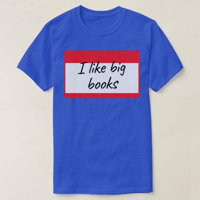 I Like Big Books3 T-Shirt (Design Front)