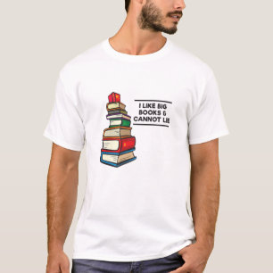 I Like Big Books And Cannot Lie Book Lover Humour T-Shirt