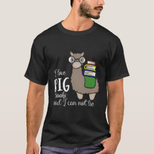 I Like Big Books And I Can Not Lie T-Shirt