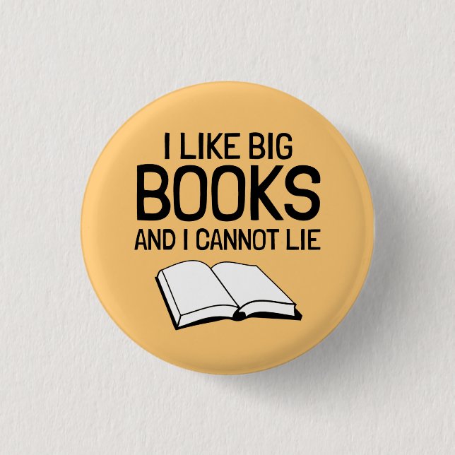 I Like Big Books and I Cannot Lie 3 Cm Round Badge (Front)