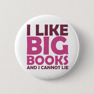 I Like Big Books and I Cannot Lie 6 Cm Round Badge