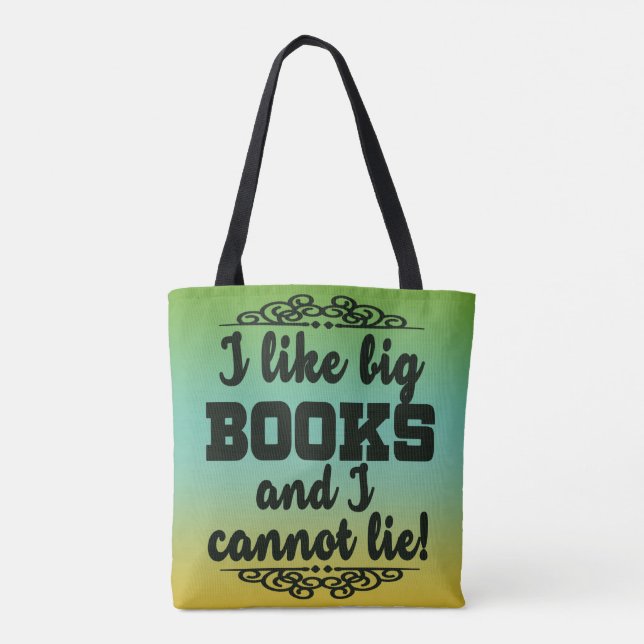 I Like Big Books and I Cannot Lie Avid Reader Tote Bag (Back)