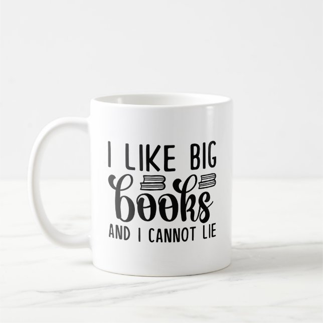 I Like Big Books And I Cannot Lie Coffee Mug (Left)
