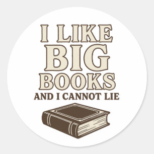I Like Big Books and I Cannot Lie – Funny Book  Classic Round Sticker