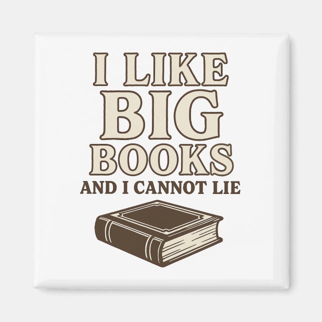 I Like Big Books and I Cannot Lie – Funny Book  Magnet (Front)