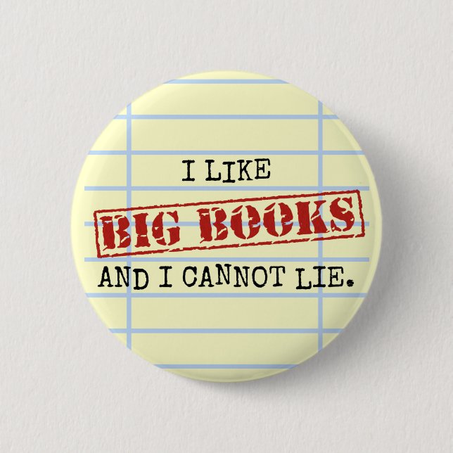 I Like Big Books and I Cannot Lie Funny Library 6 Cm Round Badge (Front)
