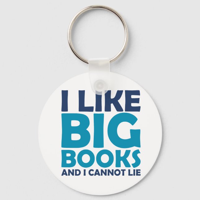 I Like Big Books and I Cannot Lie Key Ring (Front)